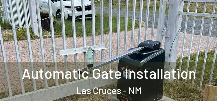 Automatic Gate Installation Las Cruces - NM