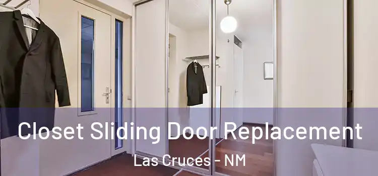 Closet Sliding Door Replacement Las Cruces - NM