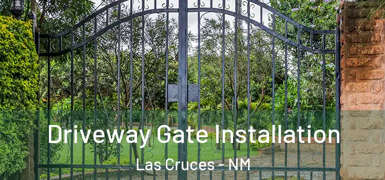  Driveway Gate Installation Las Cruces - NM