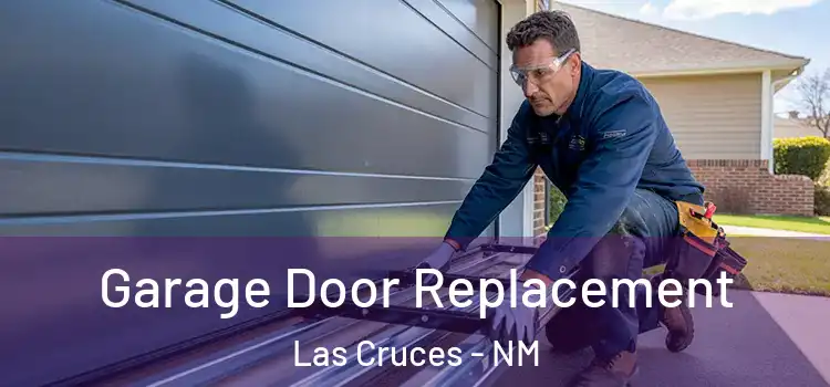  Garage Door Replacement Las Cruces - NM