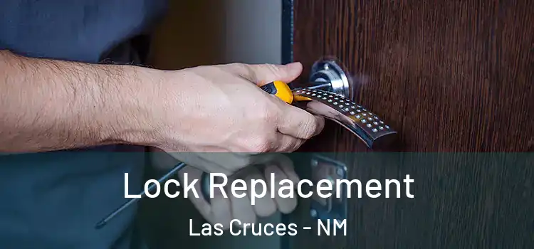 Lock Replacement Las Cruces - NM