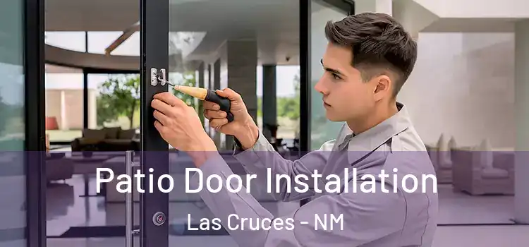 Patio Door Installation Las Cruces - NM