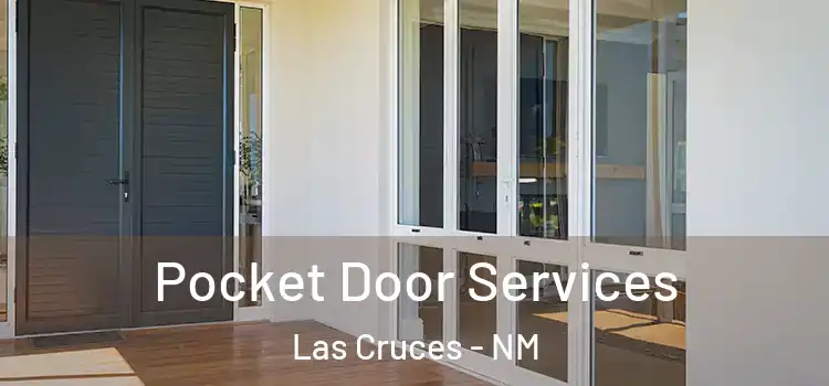 Pocket Door Services Las Cruces - NM