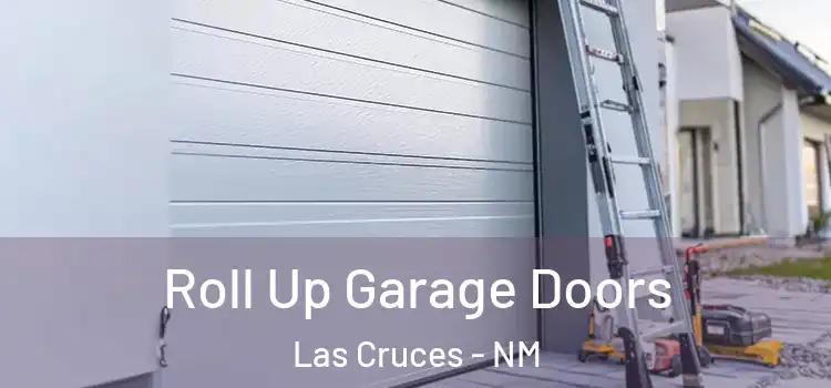  Roll Up Garage Doors Las Cruces - NM