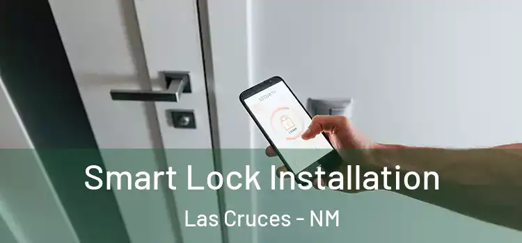  Smart Lock Installation Las Cruces - NM
